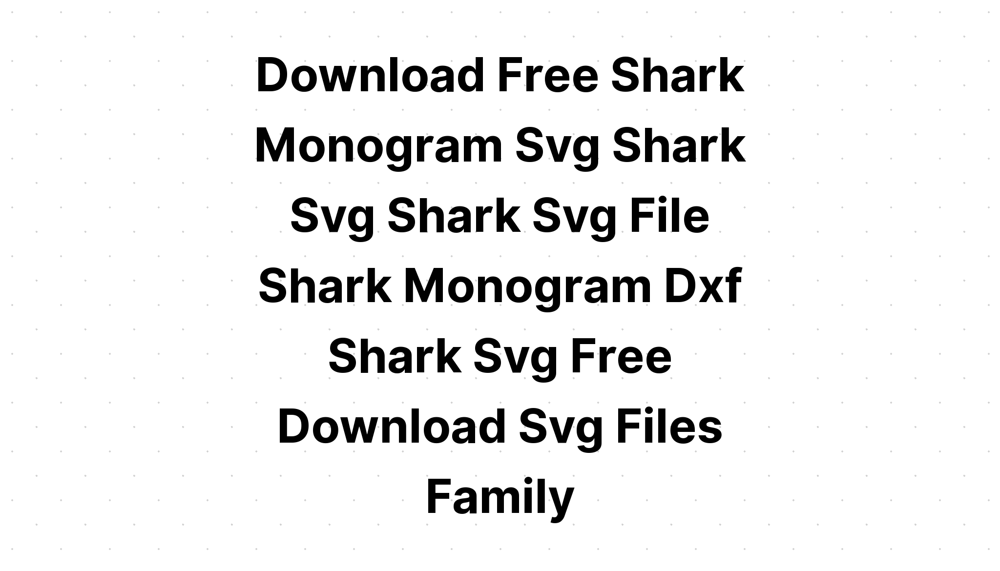 Download Shark Monogram Svg Free - Download Free SVG Cut File